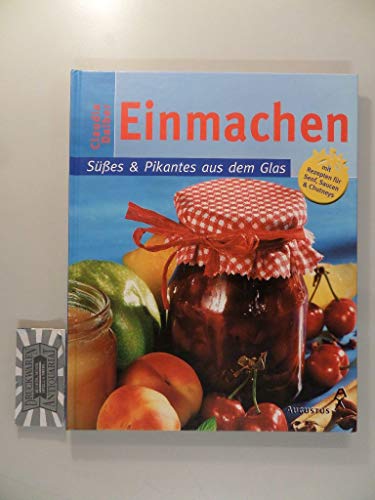 Stock image for Einmachen. Ses und Pikantes aus dem Glas for sale by medimops