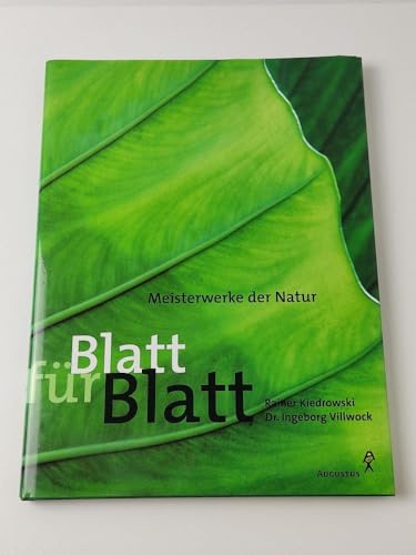 Blatt für Blatt : Meisterwerke der Natur. Rainer Kiedrowski ; Ingeborg Villwock