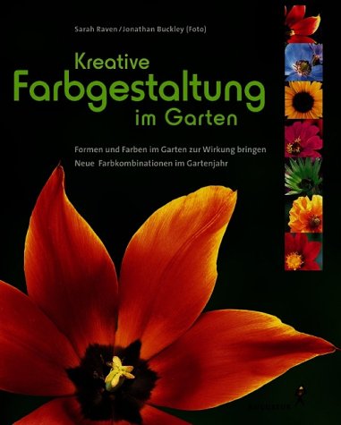 9783804371965: Kreative Farbgestaltung im Garten. Formen und Farben im Garten zur Wirkung bringen.
