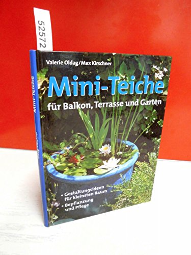 Beispielbild für Mini- Teiche fÃ¼r Balkon, Terrasse und Garten. Neue Gestaltungsideen fÃ¼r kleinsten Raum. zum Verkauf von Discover Books