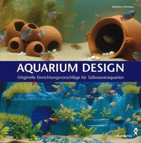 Aquarium Design - Originelle Einrichtungsvorschläge für Süßwasseraquarien
