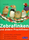 9783804373594: Zebrafinken. Erprobter Men- und Pflegeplan. Gesundheits-Checkliste. Mit Lernspiel fr Kinder