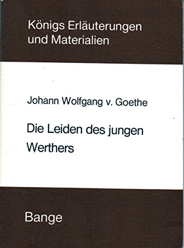 Stock image for Die Leiden des jungen Werthers. Knigs Erluterungen und Materialien. Bd.79 for sale by Sigrun Wuertele buchgenie_de