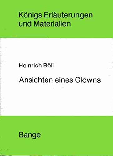 Stock image for Knigs Erluterungen und Materialien -Heinrich Bll - Ansichten eines Clowns for sale by 3 Mile Island