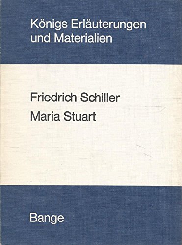 Erläuterungen zu Friedrich Schillers Maria Stuart. Königs Erläuterungen und Materialien ; Bd. 5/5a - Neis, Edgar