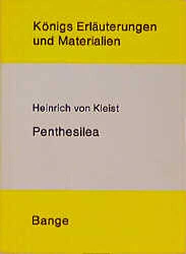 Erläuterungen zu Heinrich von Kleist Penthesilea. von - Neis, Edgar