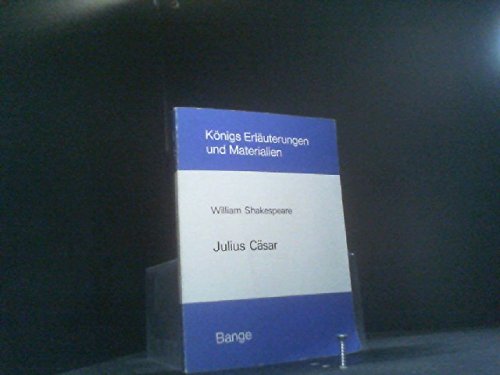 Erläuterungen zu William Shakespeare Julius Caesar. Königs Erläuterungen und Materialien, Band 27 / 27 a. - Shakespeare, William und Edgar Neis,