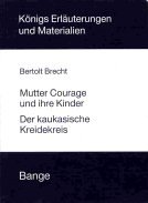 Beispielbild fr Bertolt Brecht: Mutter Courage und ihre Kinder; Der kaukasische Kreidekreis - Knigs Erluterungen und Materialien Bd. 277/ 277a zum Verkauf von Bildungsbuch