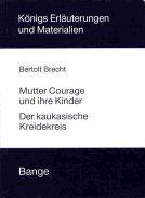 Bertolt Brecht: Mutter Courage und ihre Kinder & Der kaukasische Kreidekreis Y Königs Erläuterung...