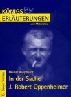 Beispielbild fr Erluterungen zu Heinar Kippardt: In der Sache J Robert Oppenheimer : Knigs Erluterungen und Materialien 160/61 zum Verkauf von Buchpark