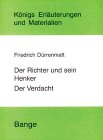 Beispielbild fr Erluterungen zu Friedrich Drrenmatt, Der Richter und sein Henker / Der Verdacht. zum Verkauf von Antiquariat im Schloss