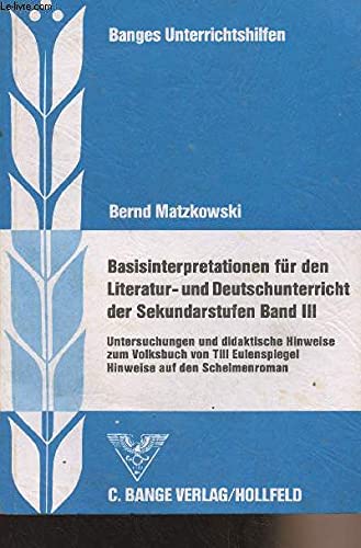 Beispielbild fr basisinterpretationen fr den literatur- und deutschunterricht der sekundarstufen. band III: untersuchungen und didaktische vorschlge zum volksbuch von till eulenspiegel. hinweise auf den schelmenroman zum Verkauf von alt-saarbrcker antiquariat g.w.melling