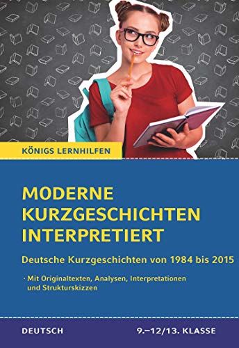 Beispielbild fr Moderne Kurzgeschichten interpretiert: Deutsche Kurzgeschichten von 1984 bis 2015 zum Verkauf von AwesomeBooks