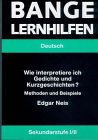 Beispielbild fr Wie interpretiere ich Gedichte und Kurzgeschichten? zum Verkauf von Versandantiquariat Felix Mcke