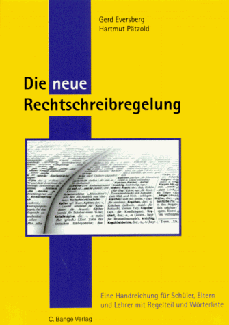 Die neue Rechtschreibung. Handreichungen fÃ¼r SchÃ¼ler, Eltern und Lehrer. (9783804414167) by Eversberg, Gerd; PÃ¤tzold, Hartmut