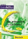 Beispielbild fr Wie interpretiere ich ein Drama? Grundlagen der Analyse und Interpretation. (Lernmaterialien) zum Verkauf von medimops