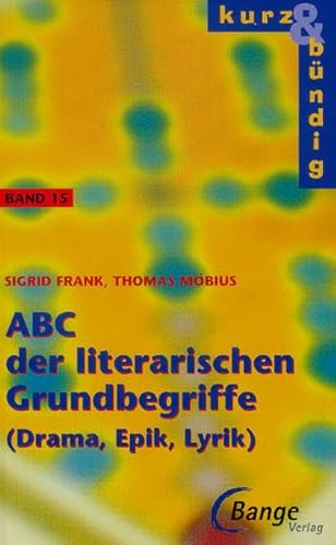 Imagen de archivo de Kurz und bndig: ABC der literarischen Grundbegriffe - Drama, Epik, Lyrik a la venta por medimops