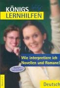 Imagen de archivo de Knigs Lernhilfen - Wie interpretiere ich Novellen und Romane? bungen und Lsungen. Klassen 8-13 a la venta por medimops