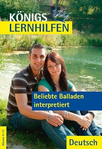 Beispielbild fr Knigs Lernhilfen - Beliebte Balladen interpretiert. 9.-13 Schuljahr zum Verkauf von medimops