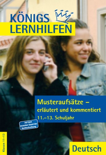 Beispielbild fr Knigs Lernhilfen - Musteraufstze erlutert und kommentiert: 11.-13. Klasse zum Verkauf von medimops