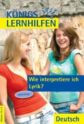 9783804415126: Knigs Lernhilfen - Wie interpretiere ich Lyrik?: Anleitung. Klassen 10 - 13