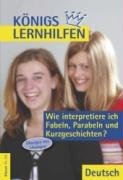9783804415188: Knigs Lernhilfen: Wie interpretiere ich Fabeln, Parabeln und Kurzgeschichten? bungen mit Lsungen (mit Texten). 10.-13. Klasse