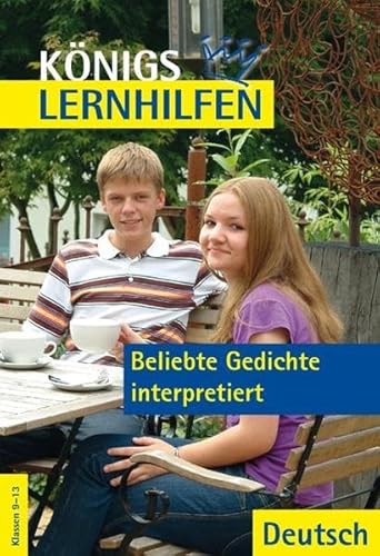 9783804415393: Knigs Lernhilfen: Beliebte Gedichte interpretiert (mit Texten). 9.-13. Klasse: Deutsch. Klassen 9-13