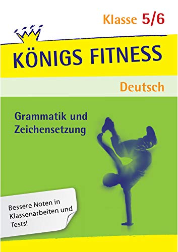 Beispielbild fr Knigs Fitness: Grammatik und Zeichensetzung 5./6. Klasse - Deutsch zum Verkauf von medimops