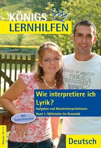 Beispielbild fr Knigs Lernhilfen: Wie interpretiere ich Lyrik? Bd.1 Mittelalter bis Romantik zum Verkauf von medimops