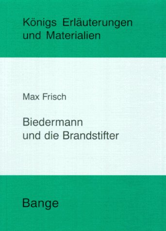 Erläuterungen Zu Max Frisch: Biedermann Und Die Brandstifter - Königs Erläuterungen Und Materialien Bd. 352 - Reinhard Kästler / Max Frisch