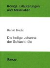 Die heilige Johanna der SchlachthÃ¶fe. ErlÃ¤uterungen und Materialien. (Lernmaterialien) (9783804416604) by Brecht, Bertolt; Neis, Edgar