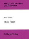 Erlauterungen zu Max Frisch Homo Faber. Königs Erläuterungen umd Materialien. Band 148. - Frisch, Max, Klaus Bahners und Gerd Eversberg,