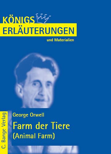 Königs Erläuterungen und Materialien zu George Orwell: Farm der Tiere.