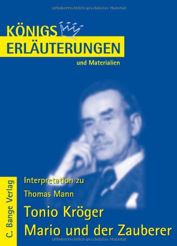 Beispielbild fr Knigs Erluterungen und Materialien, Interpretation zu T. Mann. Tonio Krger - Mario und der Zauberer. Lektre- und Interpretationshilfe zum Verkauf von medimops