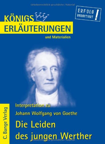 KÃ¶nigs ErlÃ¤uterungen und Materialien, Bd.79, Die Leiden des jungen Werthers (9783804417342) by Goethe, Johann Wolfgang Von