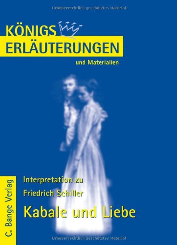 Königs Erläuterungen und Materialien, Bd.31, Kabale und Liebe - Schiller, Friedrich von