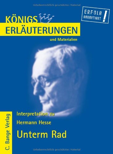 Stock image for Knigs Erluterungen und Materialien, Bd.17: Erluterungen zu Hermann Hesse, Unterm Rad. for sale by medimops