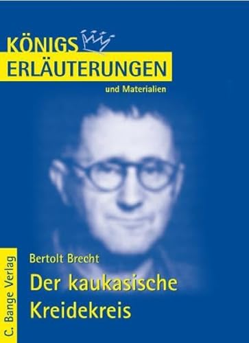 9783804417816: Der kaukasische Kreidekreis von Bertolt Brecht. Knigs Erluterungen: Textanalyse und Interpretation mit ausfhrlicher Inhaltsangabe