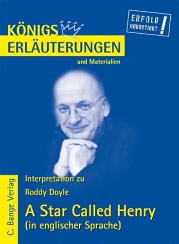 9783804418882: Knigs Erluterungen: A Star Called Henry von Roddy Doyle. Textanalyse und Interpretationshilfe auf Englisch. Alle erforderlichen Infos fr Abitur, Matura, Klausur und Referat