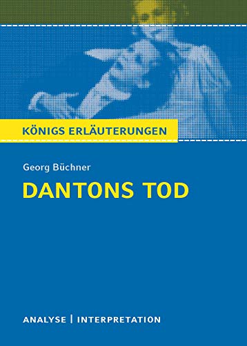 Dantons Tod. Textanalyse und Interpretation zu Georg Büchner: Alle erforderlichen Infos für Abitur, Matura, Klausur und Referat plus Prüfungsaufgaben mit Lösungen - Büchner, Georg und Rüdiger Bernhardt