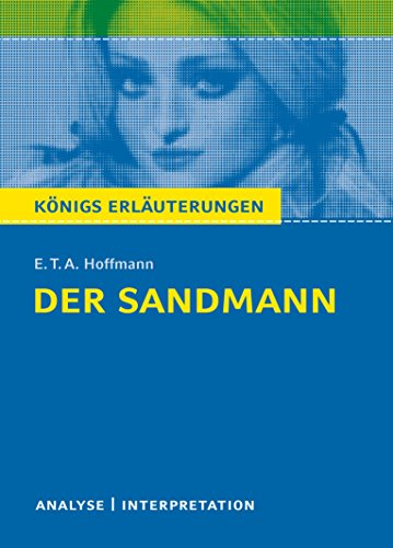 Königs Erläuterungen: Textanalyse und Interpretation zu Hoffmann. Der Sandmann. Alle erforderlichen Infos für Abitur, Matura, Klausur und Referat plus Musteraufgaben mit Lösungen - Ernst Theodor Amadeus Hoffmann