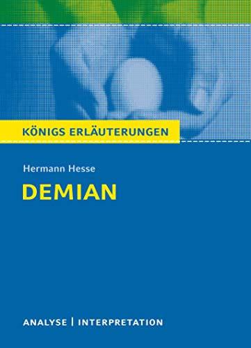 Textanalyse und Interpretation zu Hermann Hesse. Demian: Alle erforderlichen Infos für Abitur, Matura, Klausur und Referat plus Prüfungsaufgaben mit Lösungen - Hermann Hesse