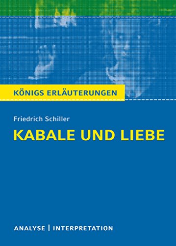 9783804419186: Kabale und Liebe von Friedrich Schiller. Textanalyse und Interpretation mit ausfhrlicher Inhaltsangabe und Abituraufgaben mit Lsungen (Knigs Erluterungen)