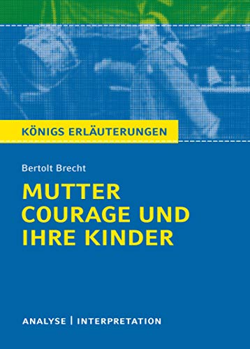 Imagen de archivo de Mutter Courage und ihre Kinder. Textanalyse und Interpretation: Alle erforderlichen Infos zum Autor, Werk, Epoche, Aufbau, ausführliche Inhaltsangabe, . für Abitur, Klausur und Referat. a la venta por WorldofBooks