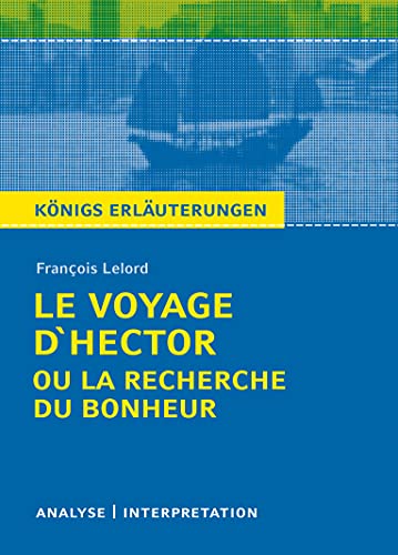 Beispielbild fr Knigs Erluterungen: Franois Lelord - Le Voyage D'Hector ou la recherche du bonheur. Analyse und Interpretation zum Verkauf von medimops
