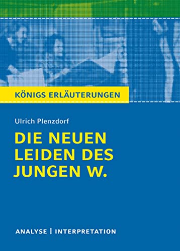 9783804419773: Die neuen Leiden des jungen W. von Ulrich Plenzdorf. Textanalyse und Interpretation: Alle erforderlichen Infos fr Abitur, Matura, Klausur und Referat plus Abituraufgaben mit Lsungen