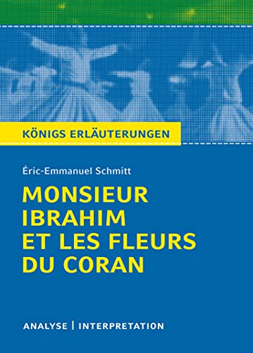 Imagen de archivo de Monsieur Ibrahim et les fleurs du Coran von ric-Emmanuel Schmitt. Textanalyse und Interpretation: Alle erforderlichen Infos fr Abitur, Matura, Klausur und Referat plus Abituraufgaben mit Lsungen a la venta por medimops