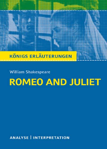 9783804419940: Knigs Erluterungen: Romeo and Juliet - Romeo und Julia: Textanalyse und Interpretation mit ausfhrlicher Inhaltsangabe und Abituraufgaben mit Lsungen