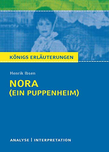 Beispielbild fr Nora (Ein Puppenheim) von Henrik Ibsen: Textanalyse und Interpretation mit ausfhrlicher Inhaltsangabe und Abituraufgaben mit Lsungen zum Verkauf von medimops
