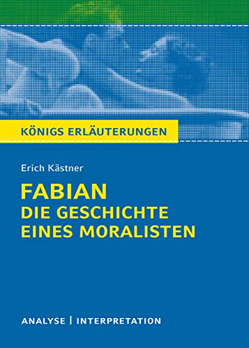 Imagen de archivo de Knigs Erluterungen: Fabian. Die Geschichte eines Moralisten von Erich Kstner. -Language: german a la venta por GreatBookPrices